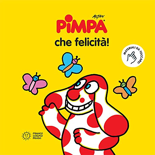 La Pimpa books: Pimpa. Che felicita (Emozioni a colori)