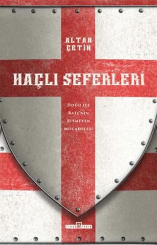 Haçlı Seferleri: Doğu ile Batı'nın Bitmeyen Hikayesi von Timaş Yayınları