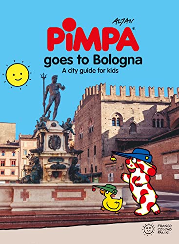 Bologna for kids. A city guide with Pimpa (Città in gioco)