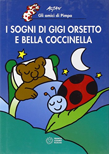 I sogni di Gigi Orsetto e Bella Coccinella (Le lune magiche) I sogni di Gigi Orsetto e Bella Coccinella (Le lune magiche)