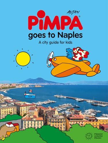 Pimpa goes to Naples. A city guide for kids. Ediz. a spirale (Le guide di Pimpa) von Franco Cosimo Panini