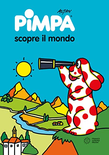 Pimpa scopre il mondo. Ediz. illustrata von Franco Cosimo Panini
