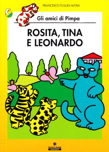 Rosita, Tina e Leonardo. Gli amici della Pimpa (Le due lune a colori) Rosita, Tina e Leonardo. Gli amici della Pimpa (Le due lune a colori) von Franco Cosimo Panini