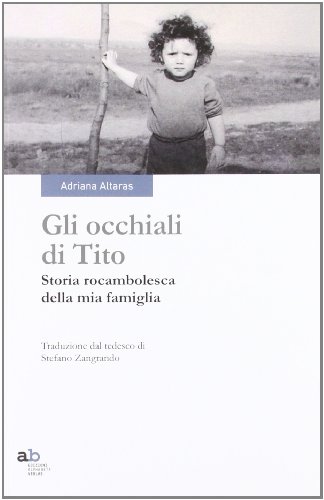 Gli occhiali di Tito. Storia rocambolesca della mia famiglia (Travenbooks)