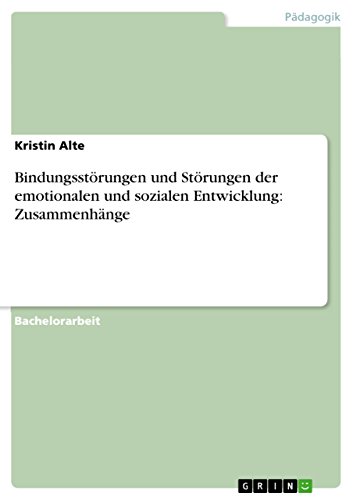 Bindungsstörungen und Störungen der emotionalen und sozialen Entwicklung: Zusammenhänge