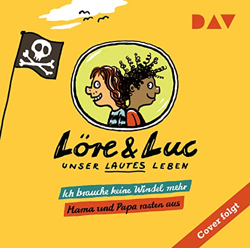Löre & Luc – Unser lautes Leben (8). Folge 15: Ich brauche keine Windel mehr / Folge 16: Mama und Papa rasten aus: Hörspiele mit Ilja Richter u.v.a. (1 CD) von Der Audio Verlag, Dav