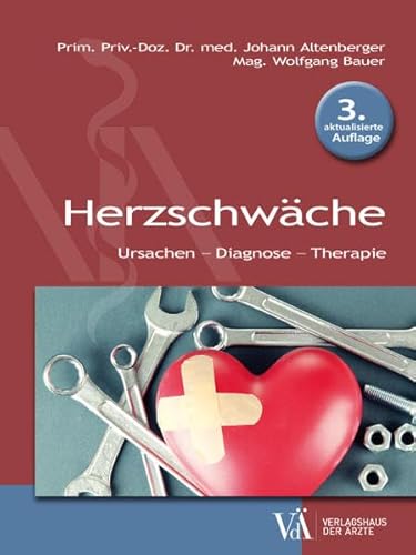 Herzschwäche: Ursachen - Diagnose - Therapie von Verlagshaus der rzte