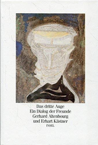 Das dritte Auge. Ein Dialog der Freunde: Briefe, Dokumente, Bilder