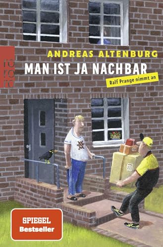Man ist ja Nachbar: Ralf Prange nimmt an | Vom Macher von "Frühstück bei Stefanie" und "Wir sind die Freeses" von Rowohlt