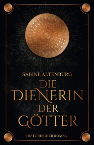 Die Dienerin der Götter. Historischer Roman (Eifel-Saga, Band 4)