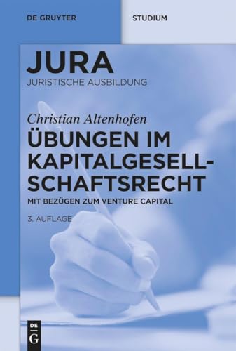 Übungen im Kapitalgesellschaftsrecht: Mit Bezügen zum Venture Capital (Jura Übungen)