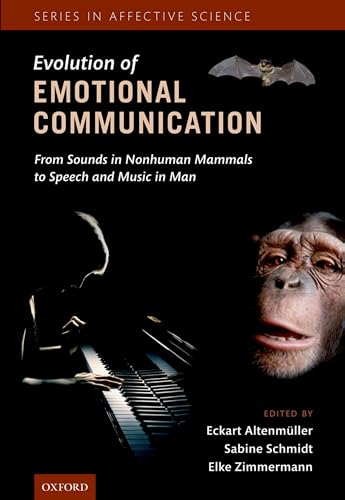Evolution of Emotional Communication: From Sounds in Nonhuman Mammals to Speech and Music in Man (Affective Science) von Oxford University Press