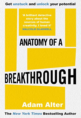 Anatomy of a Breakthrough: How to get unstuck and unlock your potential von Blink Publishing