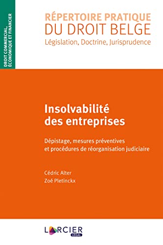 Insolvabilité des entreprises: Dépistage, mesures préventives et procédures de réorganisation judiciaire von LARCIER