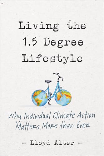 Living the 1.5 Degree Lifestyle: Why Individual Climate Action Matters More than Ever von New Society Publishers