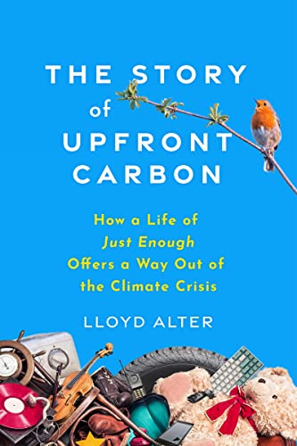 The Story of Upfront Carbon: How a Life of Just Enough Offers a Way Out of the Climate Crisis von New Society Publishers
