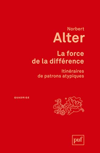 La force de la différence: Itinéraires de patrons atypiques von PUF