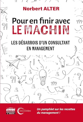 Pour en finir avec le Machin: Les désarrois d'un consultant en management von EMS GEODIF