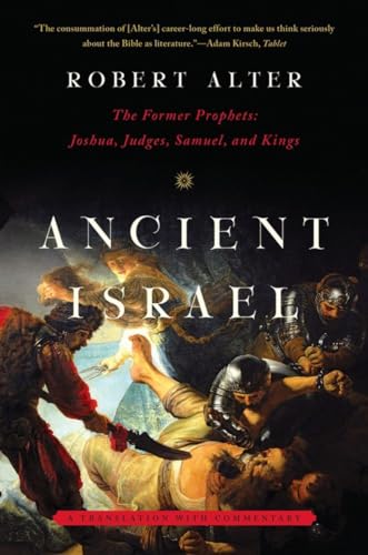 Ancient Israel: The Former Prophets: Joshua, Judges, Samuel, and Kings: A Translation With Commentary von W. W. Norton & Company