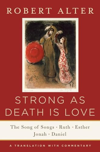 Strong As Death Is Love: The Song of Songs, Ruth, Esther, Jonah, and Daniel, A Translation with Commentary von W. W. Norton & Company
