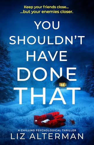 You Shouldn't Have Done That: a chilling psychological thriller von Inkubator Books