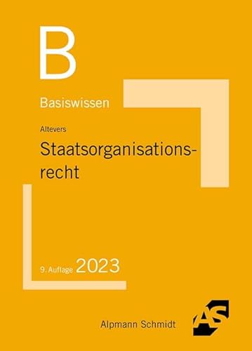 Basiswissen Staatsorganisationsrecht (Basiswissen (ehemals: BasisSkripten)) von Alpmann Schmidt Verlag