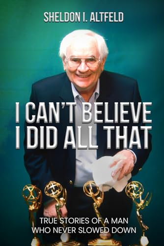 I Can’t Believe I Did All That: True Stories of A Man Who Never Slowed Down von Amazon Kindle Direct Publisher