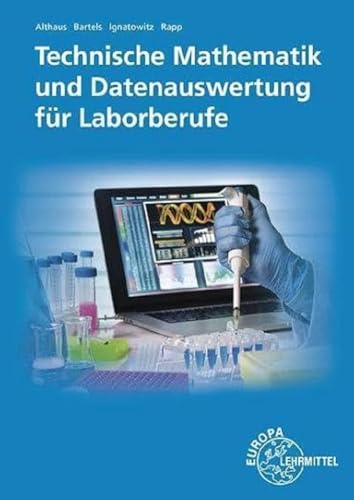Technische Mathematik und Datenauswertung für Laborberufe von Europa Lehrmittel Verlag
