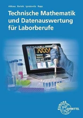 Technische Mathematik und Datenauswertung für Laborberufe von Europa-Lehrmittel