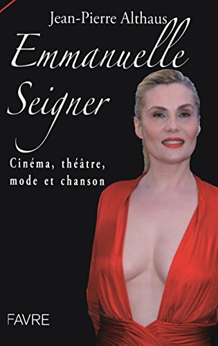 Emmanuelle Seigner: Cinéma, théâtre, mode et chanson