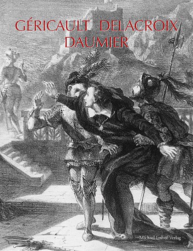 Géricault - Delacroix - Daumier: Französische Lithographien und Zeichnungen von Michael Imhof Verlag