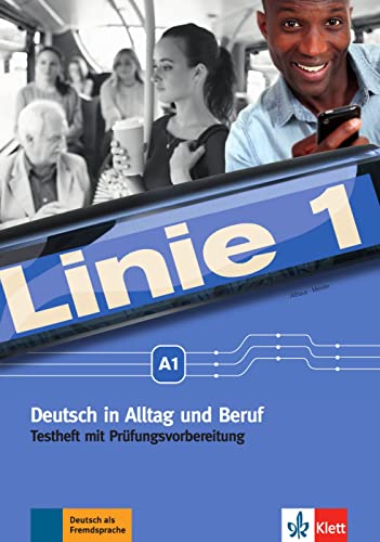 Linie 1 A1: Deutsch in Alltag und Beruf. Testheft mit Prüfungsvorbereitung und Audio-CD (Linie 1: Deutsch in Alltag und Beruf)