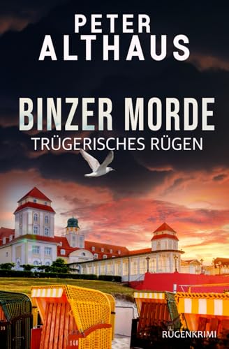 Binzer Morde: Trügerisches Rügen (Ostsee-Krimis: Marc Ahrens ermittelt, Band 1) von Independently published