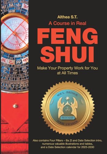 A Course in Real Feng Shui: Make Your Property Work for You, at All Times von CREATESPACE