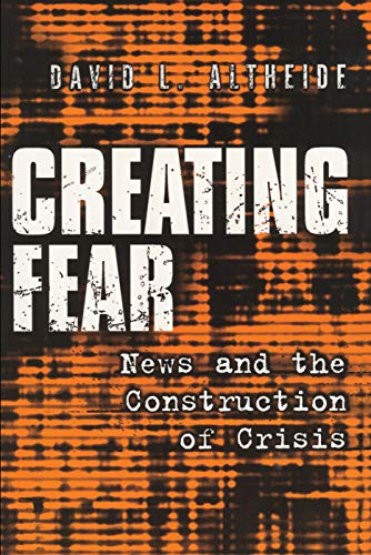Creating Fear: News and the Construction of Crisis (Social Problems and Social Issues)