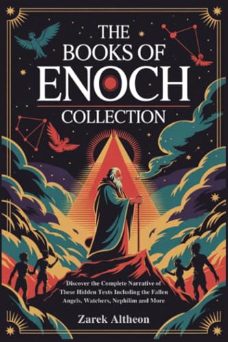 The Books of Enoch Collection: Discover the Complete Narrative of These Hidden Texts Including the Fallen Angels, Watchers, Nephilim and More von PublishDrive
