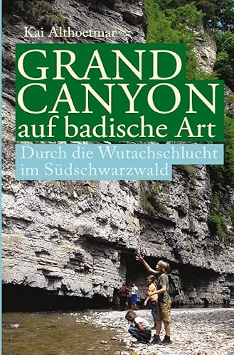 Grand Canyon auf badische Art: Durch die Wutachschlucht im Südschwarzwald