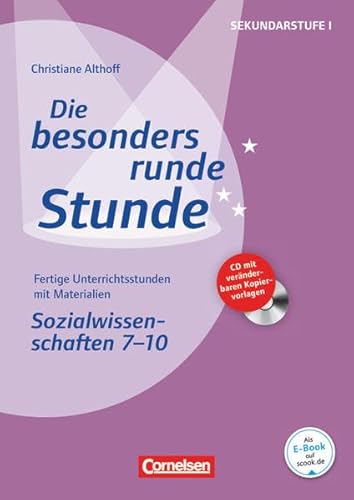 Die besonders runde Stunde - Sekundarstufe I - Fertige Unterrichtsstunden mit Materialien - Sozialwissenschaften - Klasse 7-10: Kopiervorlagen mit CD-ROM