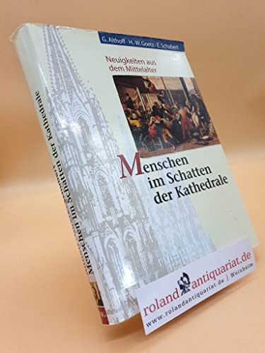 Menschen im Schatten der Kathedrale: Neuigkeiten aus dem Mittelalter