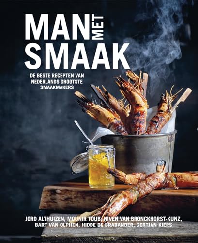 Man met smaak: de beste recepten van Nederlands grootste smaakmakers: Jord Althuizen, Mounir Toub, Niven Van Bronckhorst-Kunz, Bart Van Olphen, Hidde De Brabander, Gertjan Kiers von Kosmos Uitgevers