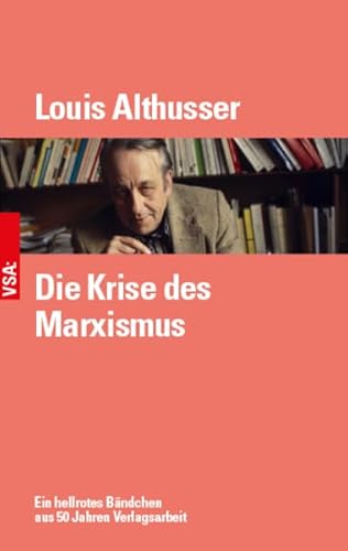 Die Krise des Marxismus: Ein hellrotes Bändchen aus den 1970er Jahren Mit einem Nachwort von Frieder Otto Wolf von Vsa Verlag