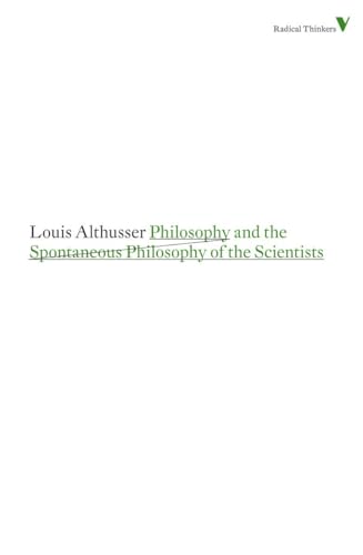 Philosophy and the Spontaneous Philosophy of the Scientists: And Other Essays (Radical Thinkers)