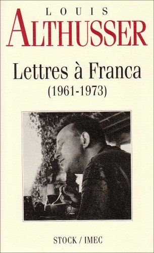 Lettres à Franca: 1961-1973 (Edition Posthume D'Uvres de Louis Althusser) von STOCK