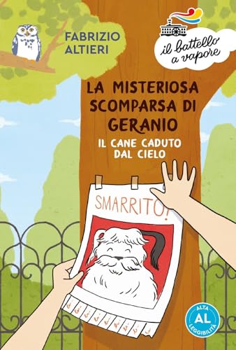 La misteriosa scomparsa di Geranio, il cane caduto dal cielo. Ediz. ad alta leggibilità (Il battello a vapore. Serie azzurra) von Piemme