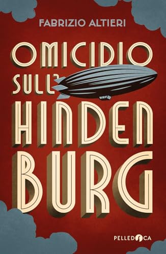 Omicidio sull'Hindenburg (NeroInchiostro) von Pelledoca Editore