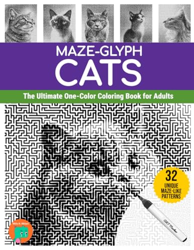Maze-glyph Cats: The Ultimate One-Color Coloring Book for Adults (Maze-glyphs) Maze-glyph Cats: The Ultimate One-Color Coloring Book for Adults (Maze-glyphs)