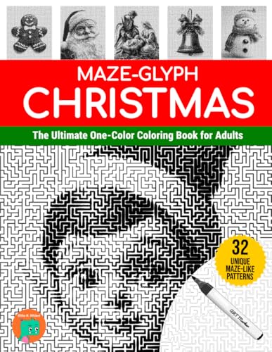 Maze-glyph Christmas: The Ultimate One-Color Coloring Book for Adults (Maze-glyphs) Maze-glyph Christmas: The Ultimate One-Color Coloring Book for Adults (Maze-glyphs)