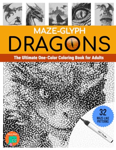 Maze-glyph Dragons: The Ultimate One-Color Coloring Book for Adults Maze-glyph Dragons: The Ultimate One-Color Coloring Book for Adults von Independently published