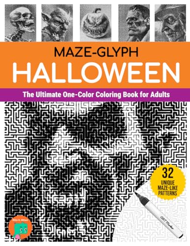 Maze-glyph Halloween: The Ultimate One-Color Coloring Book for Adults (Maze-glyphs) Maze-glyph Halloween: The Ultimate One-Color Coloring Book for Adults (Maze-glyphs)