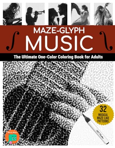 Maze-glyph Music: The Ultimate One-Color Coloring Book for Adults (Maze-glyphs) von Independently published